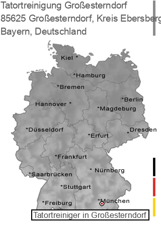 Tatortreinigung Großesterndorf, Kreis Ebersberg, Oberbayern, 85625 Großesterndorf